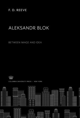 Reeve |  Aleksandr Blok Between Image and Idea | eBook | Sack Fachmedien