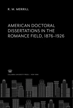 Merrill |  American Doctoral Dissertations in the Romance Field 1876–1926 | eBook | Sack Fachmedien