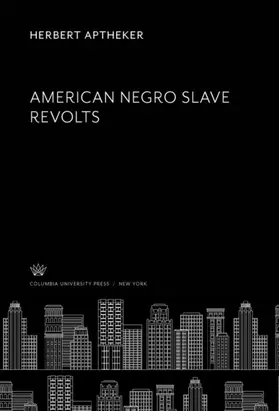 Aptheker |  American Negro Slave Revolts | eBook | Sack Fachmedien