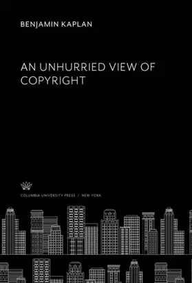 Kaplan |  An Unhurried View of Copyright | eBook | Sack Fachmedien