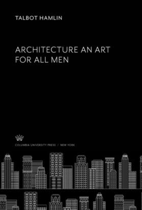 Hamlin |  Architecture an Art for All Men | eBook | Sack Fachmedien