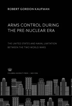 Kaufman |  Arms Control During the Pre-Nuclear Era | eBook | Sack Fachmedien