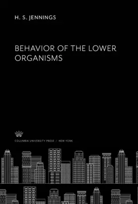 Jennings |  Behavior of the Lower Organisms | eBook | Sack Fachmedien