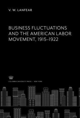 Lanfear |  Business Fluctuations and the American Labor Movement 1915–1922 | eBook | Sack Fachmedien