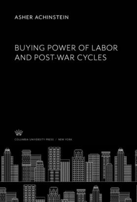 Achinstein |  Buying Power of Labor and Post-War Cycles | eBook | Sack Fachmedien