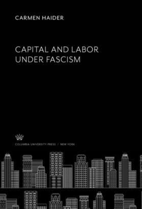 Haider |  Capital and Labor Under Fascism | eBook | Sack Fachmedien