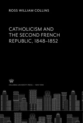 Collins |  Catholicism and the Second French Republic 1848–1852 | eBook | Sack Fachmedien