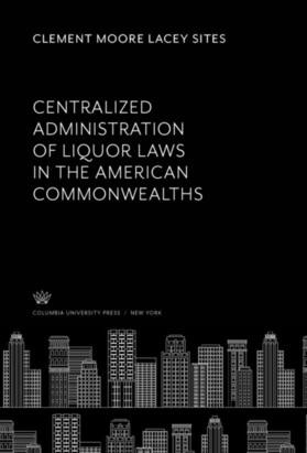 Sites |  Centralized Administration of Liquor Laws in the American Commonwealths | eBook | Sack Fachmedien