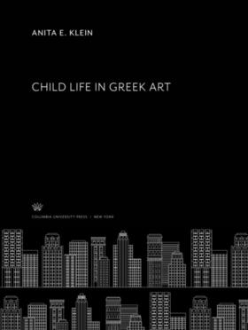 Klein |  Child Life in Greek Art | eBook | Sack Fachmedien