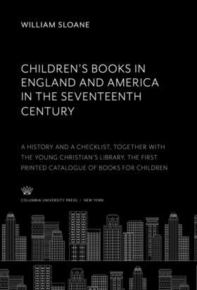 Sloane |  Children’S Books in England & America in the Seventeenth Century | eBook | Sack Fachmedien