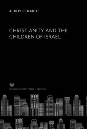 Eckardt |  Christianity and the Children of Israel | eBook | Sack Fachmedien