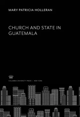 Holleran |  Church and State in Guatemala | eBook | Sack Fachmedien