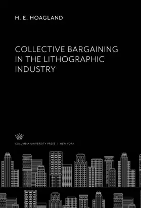 Hoagland |  Collective Bargaining in the Lithographic Industry | eBook | Sack Fachmedien