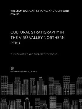 Strong / Evans |  Cultural Stratigraphy in the Virú Valley Northern Peru | eBook | Sack Fachmedien