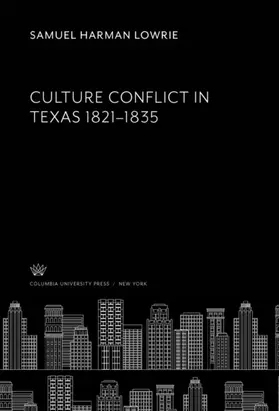 Lowrie |  Culture Conflict in Texas 1821–1835 | eBook | Sack Fachmedien