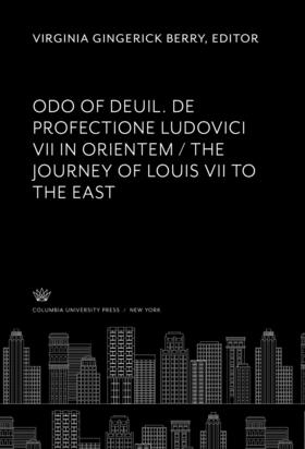 Berry |  Odo of Deuil. De Profectione Ludovici VII in Orientem. the Journey of Louis VII to the East | eBook | Sack Fachmedien