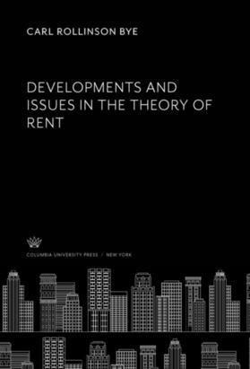 Bye |  Developments and Issues in the Theory of Rent | eBook | Sack Fachmedien