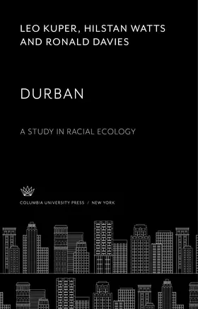 Kuper / Watts / Davies |  Durban. a Study in Racial Ecology | eBook | Sack Fachmedien