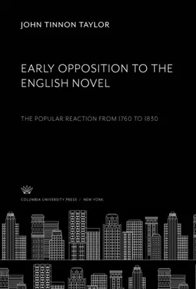 Taylor |  Early Opposition to the English Novel | eBook | Sack Fachmedien