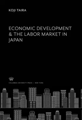 Taira |  Economic Development & the Labor Market in Japan | eBook | Sack Fachmedien