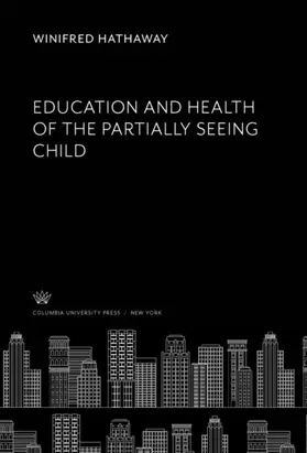 Hathaway |  Education and Health of the Partially Seeing Child | eBook | Sack Fachmedien