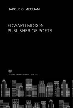 Merriam |  Edward Moxon. Publisher of Poets | eBook | Sack Fachmedien