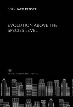 Rensch |  Evolution Above the Species Level | eBook | Sack Fachmedien