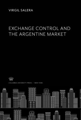Salera |  Exchange Control and the Argentine Market | eBook | Sack Fachmedien
