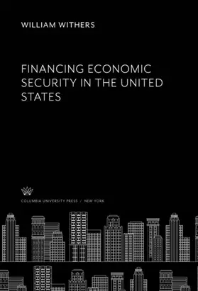 Withers |  Financing Economic Security in the United States | eBook | Sack Fachmedien