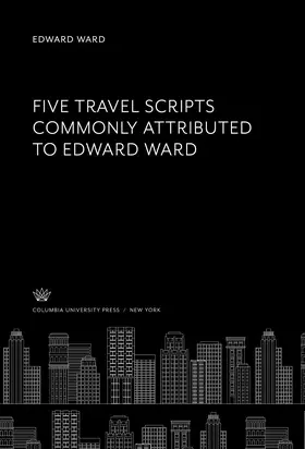  Five Travel Scripts Commonly Attributed to Edward Ward | eBook | Sack Fachmedien