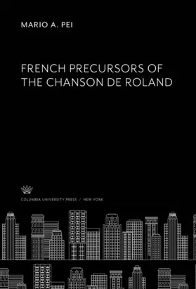 Pei |  French Precursors of the Chanson De Roland | eBook | Sack Fachmedien