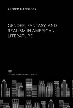 Habegger |  Gender, Fantasy, and Realism in American Literature | eBook | Sack Fachmedien