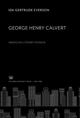 Everson |  George Henry Calvert American Literary Pioneer | eBook | Sack Fachmedien