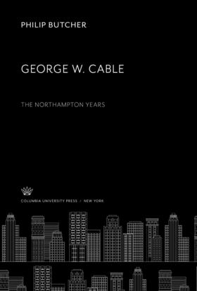 Butcher |  George W. Cable: the Northampton Years | eBook | Sack Fachmedien