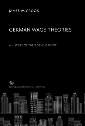 Crook |  German Wage Theories a History of Their Development | eBook | Sack Fachmedien