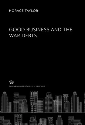 Taylor |  Good Business and the War Debts | eBook | Sack Fachmedien