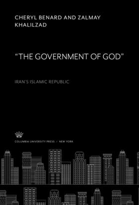 Benard / Khalilzad |  “The Government of God”– | eBook | Sack Fachmedien