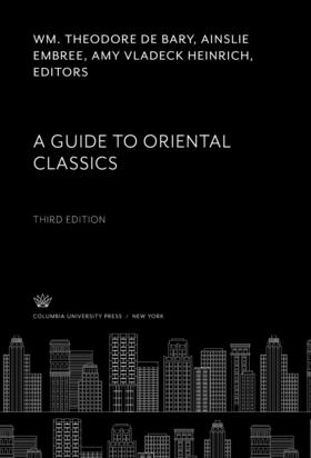 De Bary / Embree / Heinrich |  A Guide to Oriental Classics | eBook | Sack Fachmedien
