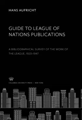 Aufricht |  Guide to League of Nations Publications | eBook | Sack Fachmedien