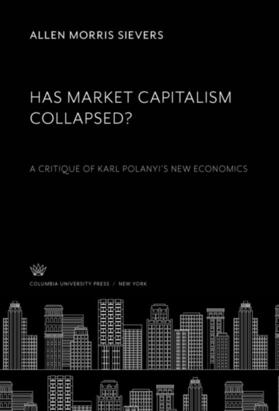 Sievers |  Has Market Capitalism Collapsed? | eBook | Sack Fachmedien