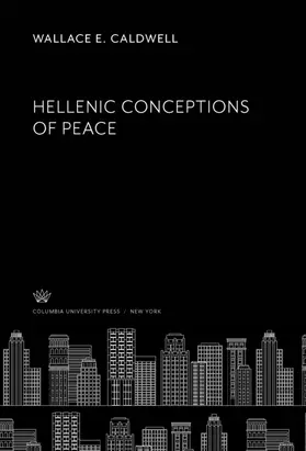 Caldwell |  Hellenic Conceptions of Peace | eBook | Sack Fachmedien