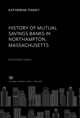  History of Mutual Savings Banks in Northampton, Massachusetts | eBook | Sack Fachmedien