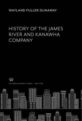 Dunaway |  History of the James River and Kanawha Company | eBook | Sack Fachmedien