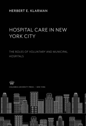 Klarman |  Hospital Care in New York City | eBook | Sack Fachmedien