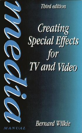 Wilkie |  Creating Special Effects for TV andVideo | Buch |  Sack Fachmedien