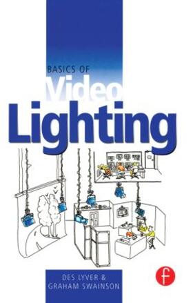 Lyver / Swainson |  Basics of Video Lighting | Buch |  Sack Fachmedien
