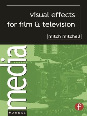 Mitchell |  Visual Effects for Film and Television | Buch |  Sack Fachmedien