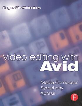 Shufflebottom |  Video Editing with Avid | Buch |  Sack Fachmedien