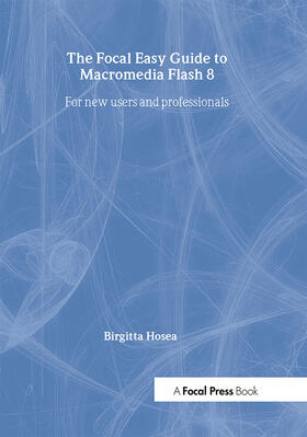 Hosea |  Focal Easy Guide to Macromedia Flash 8 | Buch |  Sack Fachmedien