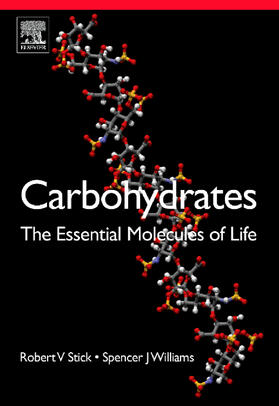 Stick / Williams |  Carbohydrates: The Essential Molecules of Life | Buch |  Sack Fachmedien
